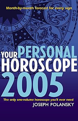 Your Personal Horoscope 2005: Month-By-Month Forecasts for Every Sign